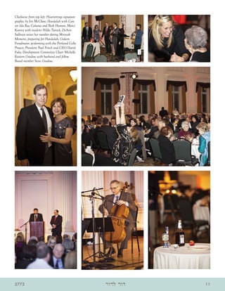 Clockwise from top left: Heartstrings signature
graphic by Jen McClure; Havdalah with Can-
tor Ida Rae Cahana and Beth Hamon; Marci
Koontz with resident Hilda Tunick; DeAnn
Sullivan raises her number during Mitzvah
Moment; preparing for Havdalah; Gideon
Freudmann performing with the Portland Cello
Project; President Paul Frisch and CEO David
Fuks; Development Committee Chair Michelle
Eastern Gradow with husband and fellow
Board member Steve Gradow.




5773                                              ‫דור לדור‬   11
 