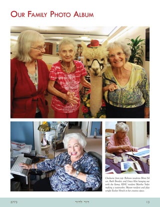 Our Family Photo Album




                            Clockwise from top: Robison residents Mimi Sil-
                            ver, Ruth Bressler, and Grace Klor hanging out
                            with the llama; RJHC resident Martha Yoder
                            making a watercolor; Manor resident and play-
                            wright Evelyn Hirsch in her creative space.



5773             ‫דור לדור‬                                              13
 