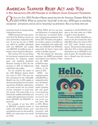 American Taxpayer Relief Act and You
by   Roy Abramowitz, CPA, CFP, Treasurer of the Oregon Jewish Community Foundation

O      n January 2nd,
                    2013 President Obama signed into law the American Taxpayer Relief Act
     of 2012 (ATRA). While we averted the ‘fiscal cliff’ at the time, ATRA gave us something
unexpected: permanency and an end to ‘sunsetting’ tax provisions. But as we know from our

particular brand of sausage-making,          While ATRA did not cap item-         exemption is only $1,000,000 in Or-
nothing lasts forever.                    ized deductions, it re-imposed grad-    egon so the state estate tax is likely
   ATRA retained and made perma-          ual phase-outs of itemized deduc-       to apply to many decedents.
nent all of the Bush-era income tax       tions and personal exemptions from         The most notable charitable pro-
rates and brackets, indexed for infla-    before 2010. The phase-outs apply to    vision in the Act renewed the chari-
tion. A new top tax rate of 39.6%         yet another category of wealthy tax-    table IRA rollover but only for 2013
was added for wealthy individuals         payers: individuals and couples with    and 2012 under limited circum-
with over $400,000 and couples            AGI over $250,000 and $300,000,         stances. The provision allows people
over $450,000 of taxable income, al-      respectively. It’s hard to keep track   older than 70½ to direct retirement
lowing certain itemized deductions.       of who is wealthy anymore!              distributions up to $100,000 to eli-
   The existing 15% tax rate (lower          The Act patched the alternative      gible charities. No charitable deduc-
for low-income taxpayers) was made        minimum tax (AMT) permanently           tion is allowed since the income is
permanent for long-term capital           and indexed it for inflation. Other-    tax-free. •
gains and qualified dividends.            wise the AMT
However, starting in 2013, the rate       would have nega-
increases to 20% for high-income          tively impacted
individuals and couples.                  millions of tax-
   Do not overlook the impact of          payers in 2012.
the 3.8% Medicare Surtax which               ATRA also
also starts in 2013. This new tax,        made permanent
first introduced by the Affordable        at $5,000,000, as
Health Care Act in 2010, applies to       indexed for infla-
all investment-related income includ-     tion, the lifetime
ing interest, dividends, capital gains,   exemption for
and rental income but not earned          estates including
income, retirement or social secu-        gift and gener-
rity income. The surtax kicks in at       ation-skipping
lower levels: wealthy individuals and     t ran sfers, and
couples with adjusted gross incomes       i nc re a se d t he
above $200,000 and $250,000, re-          top est ate t a x
spectively.                               rate from 35%
   For example, if you have AGI           to 40%. While
of $500,000 consisting mostly of          most individuals
rental and dividend income, your          never have to be
top federal income tax rate would be      concerned with
43.4% and capital gains rate would        the federal estate
be 23.8%.                                 tax, the lifetime


5773                                                    ‫דור לדור‬                                                     19
 