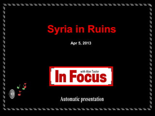 Syria in Ruins
Apr 5, 2013

 