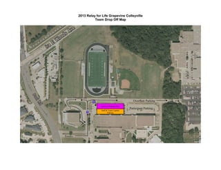 2013 Relay for Life Grapevine Colleyville
          Team Drop Off Map
 