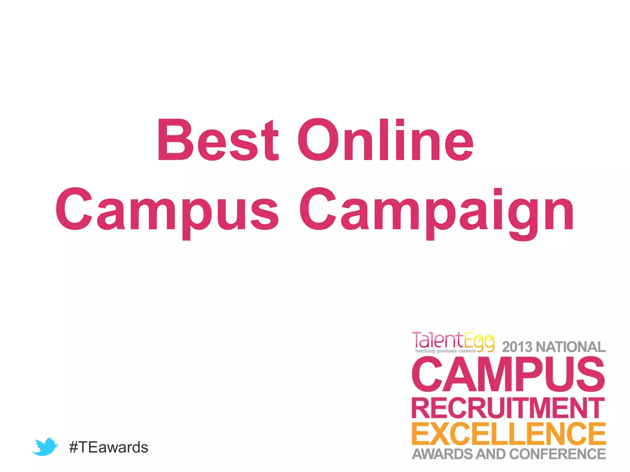#TEawards
Best Online
Campus Campaign
 