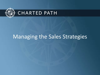 Managing the Sales Strategies 
 