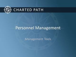 Personnel Management 
Management Tools 
 