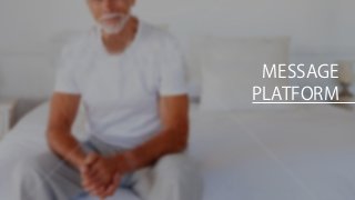 MESSAGE
PLATFORM
 