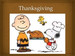 Thanksgiving 
! 
 