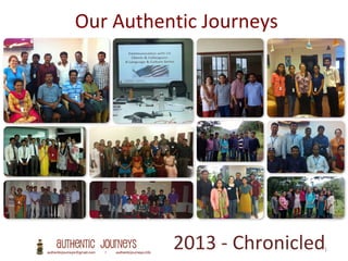 Our Authentic Journeys

2013 - Chronicled

1

 