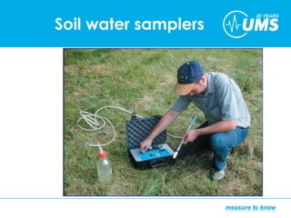 Soil water samplers
 