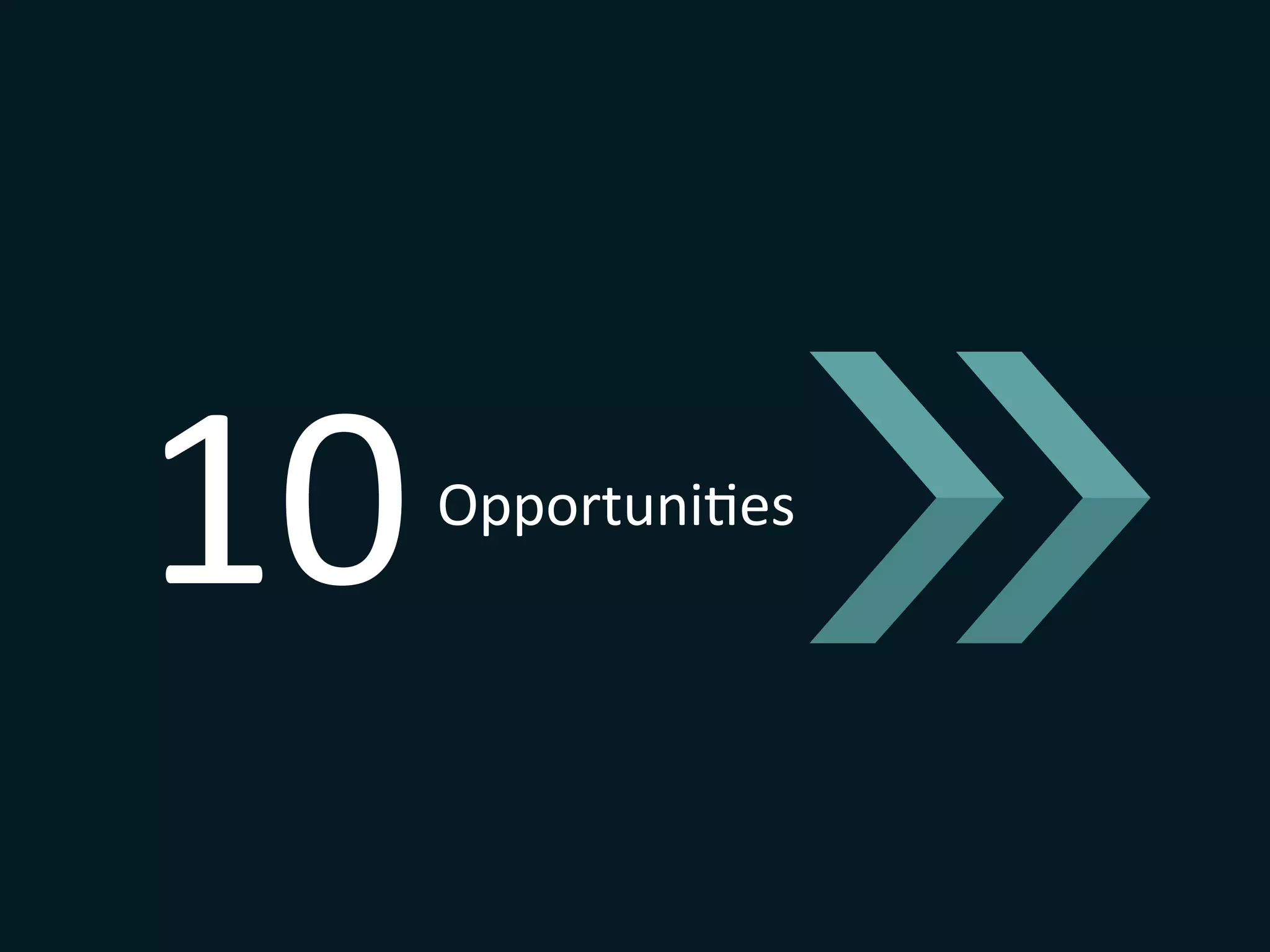 10	
  OpportuniSes	
  
 