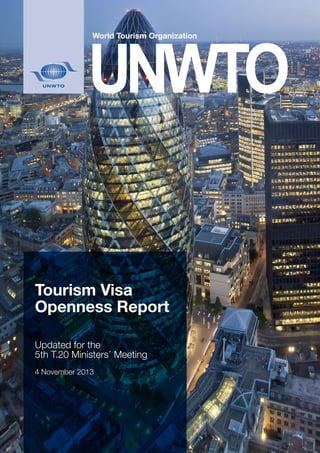 Tourism Visa
Openness Report
Updated for the
5th T.20 Ministers’ Meeting
4 November 2013
 