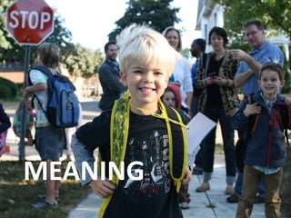 MEANING
 