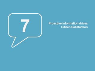7   Proactive information drives
                  Citizen Satisfaction




30
 