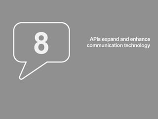 8    APIs expand and enhance
         communication technology




33
 