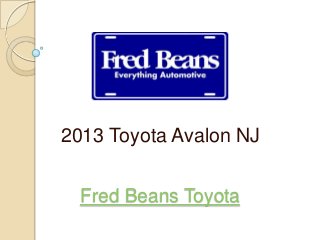 Fred Beans Toyota
2013 Toyota Avalon NJ
 