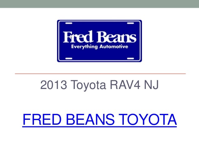 Fred Beans Toyota >> 2013 Toyota Rav4 Nj Fred Beans Toyota >> 2013 Toyota Rav4 Nj