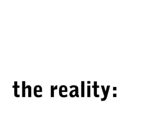 the reality:

 