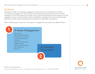 Make work awesome.
quantumworkplace.com | info@quantumworkplace.com | 1.888.415.8302
82013 Employee Engagement Trends Repo...