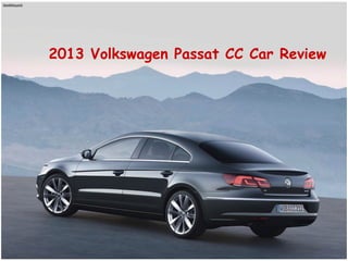 2013 Volkswagen Passat CC Car Review
 