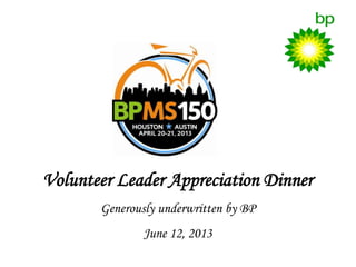 Volunteer Leader Appreciation Dinner
Generously underwritten by BP
June 12, 2013
 