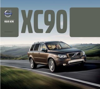 volvo xc90volvo xc90
Specifications, features, and equipment shown in this catalog are based upon the latest information available at the time of publication. Volvo Cars of North America,
LLC reserves the right to make changes at any time, without notice, to colors, specifications, accessories, materials, and models. For additional information, please
contact your authorized Volvo retailer. © 2012 Volvo Cars of North America, LLC. Printed in USA on 100% recyclable paper. MY13Awww.volvocars.us
www.twitter.com/VolvoCarsUS www.facebook.com/VolvoCarsUS www.youtube.com/VolvoCarsUS
www.volvocars.us
Design the Volvo
that’s really you at
www.volvocars.us
 