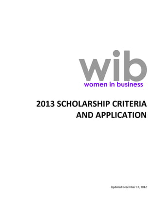 2013 SCHOLARSHIP CRITERIA
         AND APPLICATION




                Updated December 17, 2012
 
