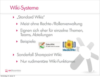 Wiki-Systeme
                     ‣ „Standard Wikis“
                            ‣ Meist ohne Rechte-/Rollenverwaltung
   ...