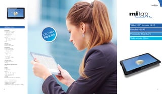MITAB LION
Procesador
• Dual Core 1,5 GHz
• 3D DUAL CORE
Sistema operativo
• Android 4.1
Pantalla
• HD 1280 x 800 pixel
• 10,1” 16:10
• IPS
Memoria
• FLASH 8GB
• RAM 1GB DDR3
Conexiones
• Micro USB Host
• Mini HDMI 1080p
• Mini Jack 3,5mm
Cámara trasera
• 2MPx
Conectividad
• Wi-Fi 802.11b/g/n
• MicroSD
Medidas y peso
• 261x175x11mm
- 628g
Reproducción de video hasta
• 4 h
Cables
• USB
• USB OTG
Incluye
Adaptador de corriente
Cable conector USB
Cable USB OTG
Manual
Biblioteca Esencial con 1000 libros
EAN 13: 8435059705170
Referencia: D01TB0067
Unidades por caja: 6
Dimensiones caja: 29,1x21x6cm 1,130Kg
Lion
Tablet 10,1” formato 16:10
Pantallas HD IPS
Procesador Dual Core
Todo en solo 11mm
SOLOPARA
TUS OJOS
41
electronics
40
 