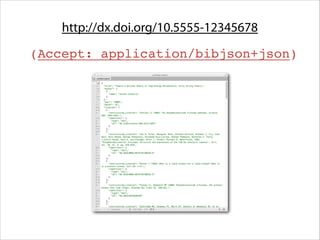 http://dx.doi.org/10.5555-12345678
(Accept: application/bibjson+json)

 