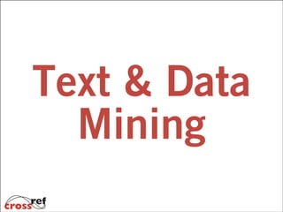 Text & Data
Mining

 