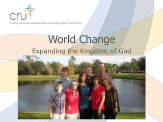 World Change
Expanding the Kingdom of God

 