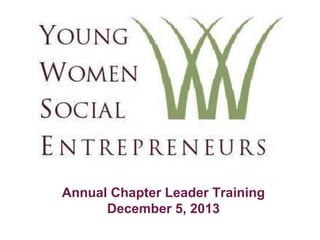 Annual Chapter Leader Training
December 5, 2013

 