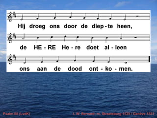 Psalm 68 (LvdK)

t. W. Barnard; m. Straatsburg 1539 / Genève 1551

 