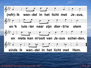 Ik wandel in het licht met Jezus (EL 184)

t. M.A. Alt

 