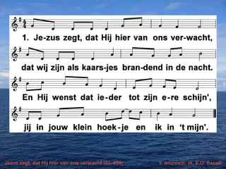 Jezus zegt, dat Hij hier van ons verwacht (EL 454)

t. anoniem; m. E.O. Excell

 