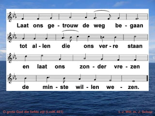 O grote God die liefde zijt (LvdK 481)

t. J. Wit; m. J. Schop

 