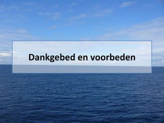 Dankgebed en voorbeden

 
