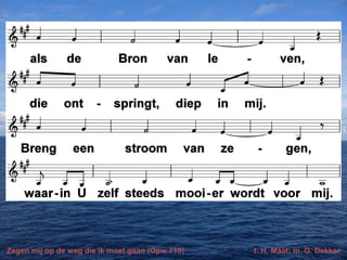 Zegen mij op de weg die ik moet gaan (Opw 710)

t. H. Maat; m. G. Dekker

 