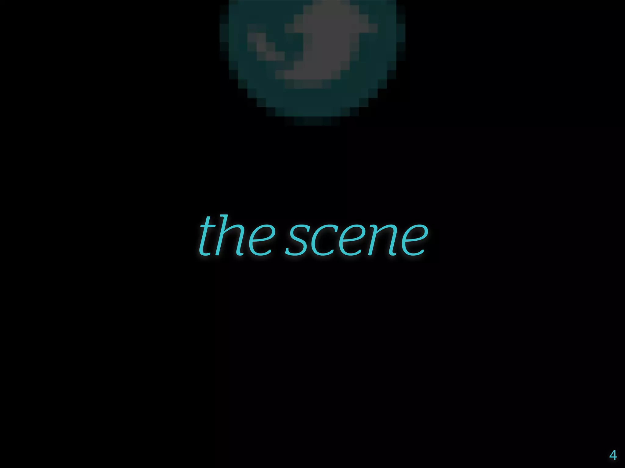 the scene

4

 