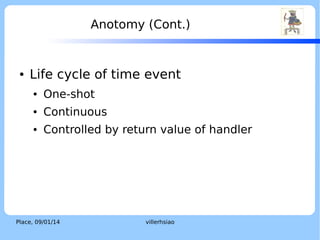 Where Is the Problem?
●

LOGO

Context switch overhead
INT

Processes
Threads
Tasks

ISR
Softirq
CTX
INT

CTX
CTX

Idle thread
T
sleep
T
Deep sleep

Place, 04/02/14

villerhsiao

CTX
INT

INT

 