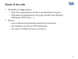 Goals of the talk
§  Get (back) to a bigger picture
–  Start from a general point of view in the philosophy of science
– ...