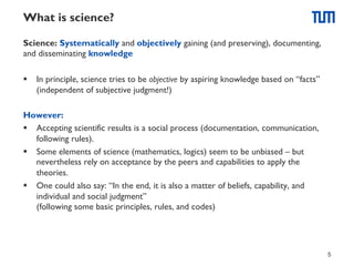 What is science?
Science: Systematically and objectively gaining (and preserving), documenting,
and disseminating knowledg...