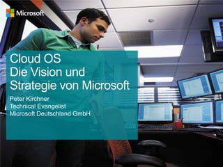 Cloud OS - Die Vision und Strategie von Microsoft