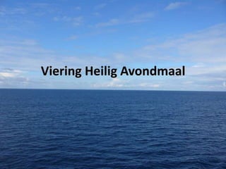 Viering Heilig Avondmaal

 