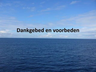 Dankgebed en voorbeden

 