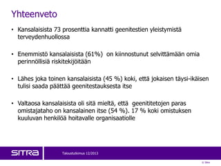 Sitra: Kuluttajien asentet geenitutkimuksia kohtaan (Taloustutkimus 12/2013) Slide 5