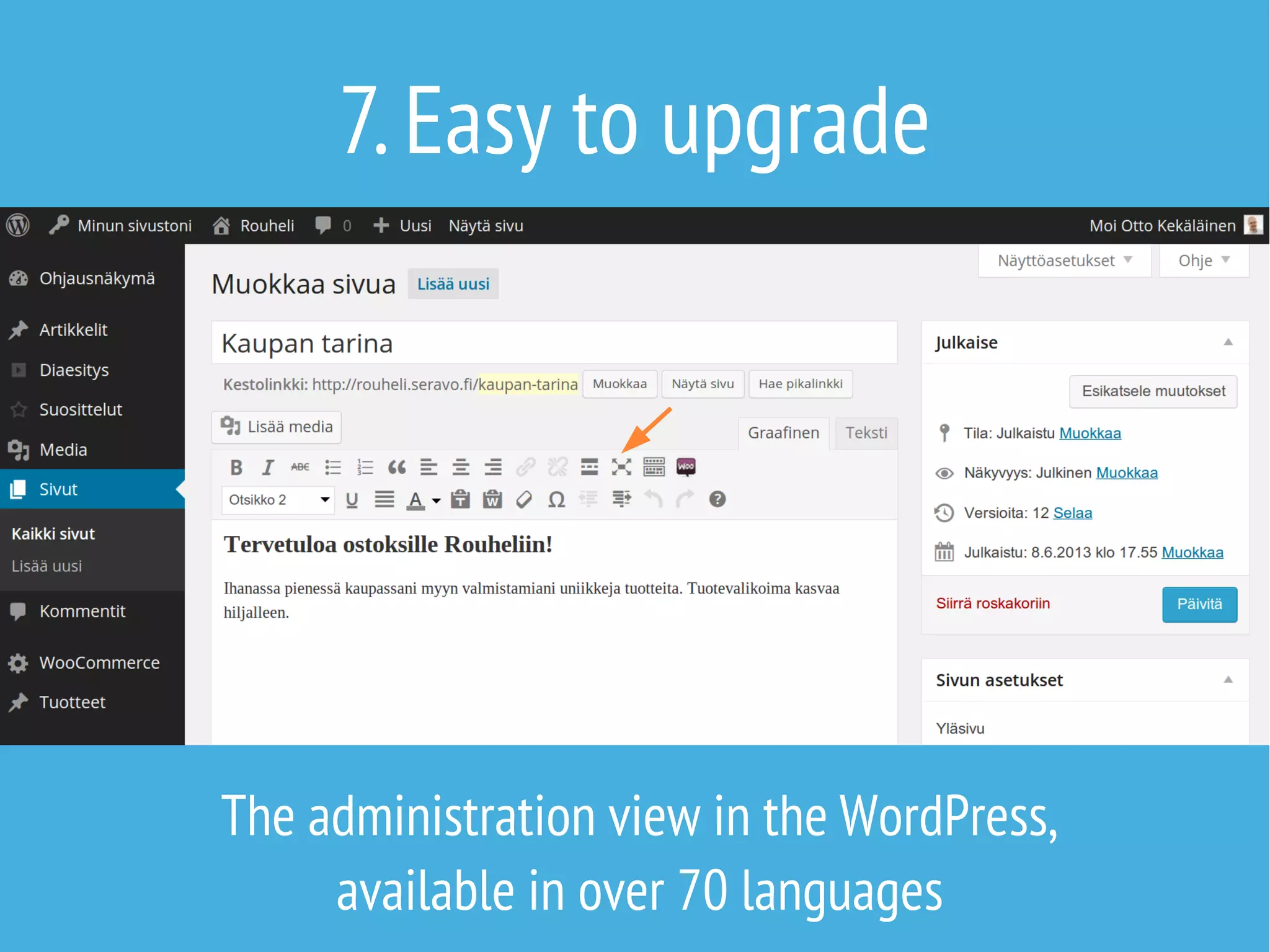 7. Easy to upgrade

The administration view in the WordPress,
available in over 70 languages

 