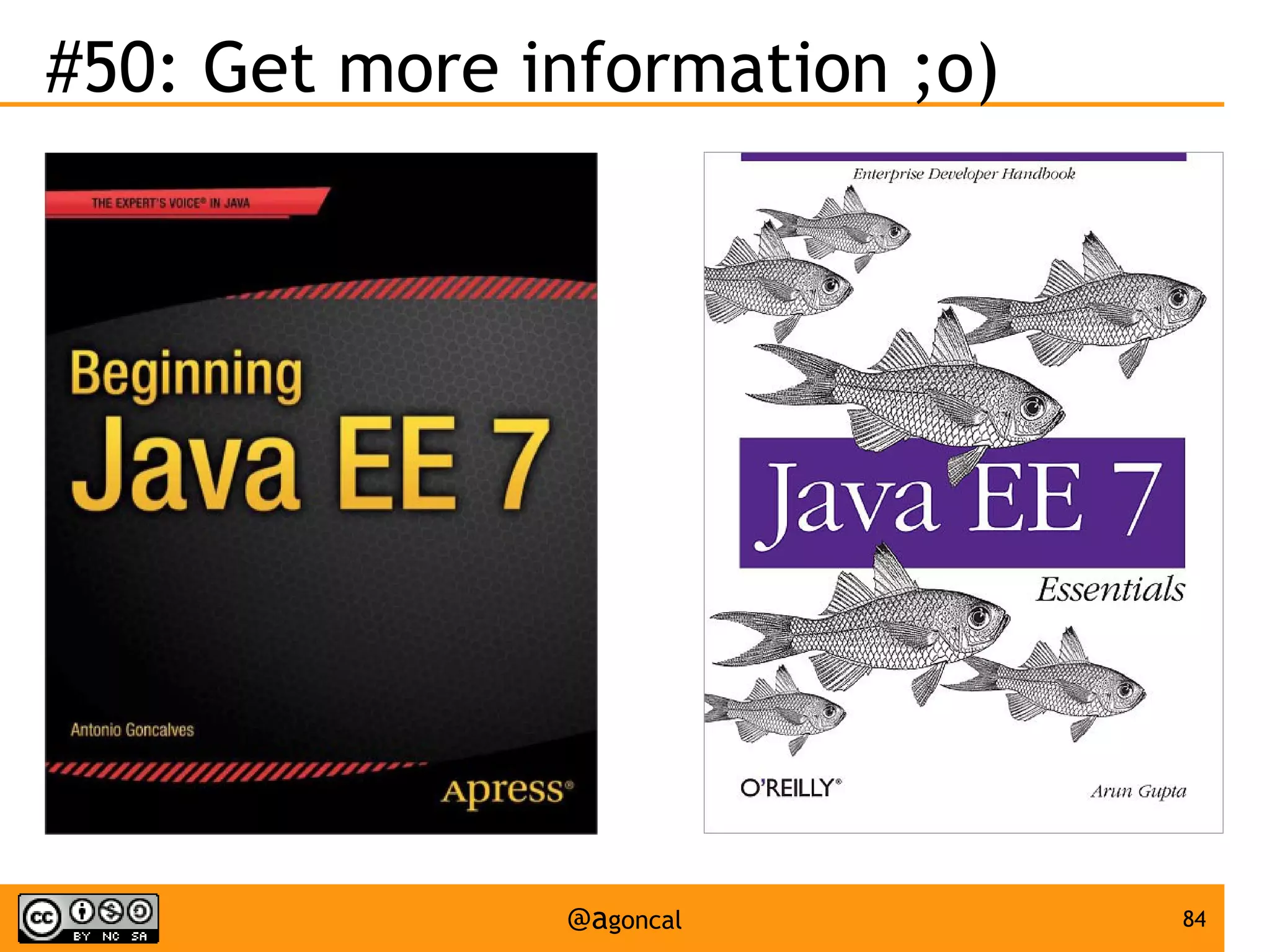 #50: Get more information ;o)

@agoncal

84

 