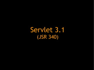 Servlet 3.1
(JSR 340)

 