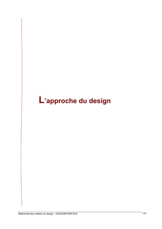 L’approche du design

Référentiel des métiers du design – DGCIS/INTERFACE

119

 