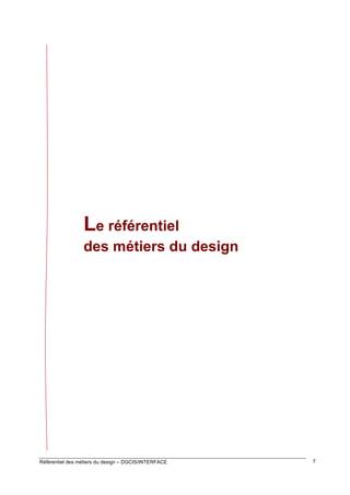 Le référentiel
des métiers du design

Référentiel des métiers du design – DGCIS/INTERFACE

7

 